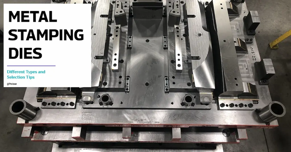 An Explanation of Metal Stamping Dies and Their Types
