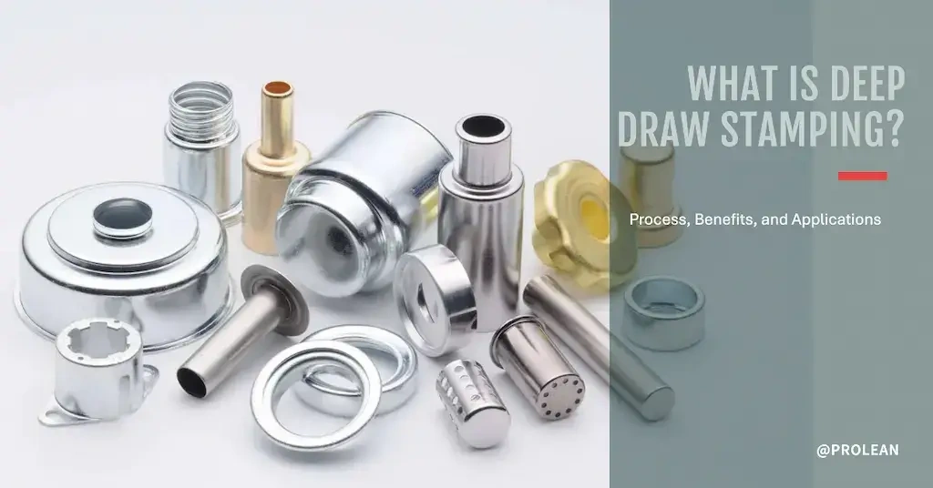 What is Deep Draw Stamping? Process, Benefits, and Applications
