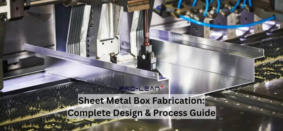 Sheet Metal Box Fabrication: Complete Design & Process Guide