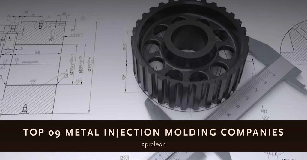 Top 9 Metal Injection Molding Companies In The World