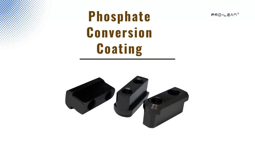Phosphate Conversion Coating: Types, Benefits & Applications