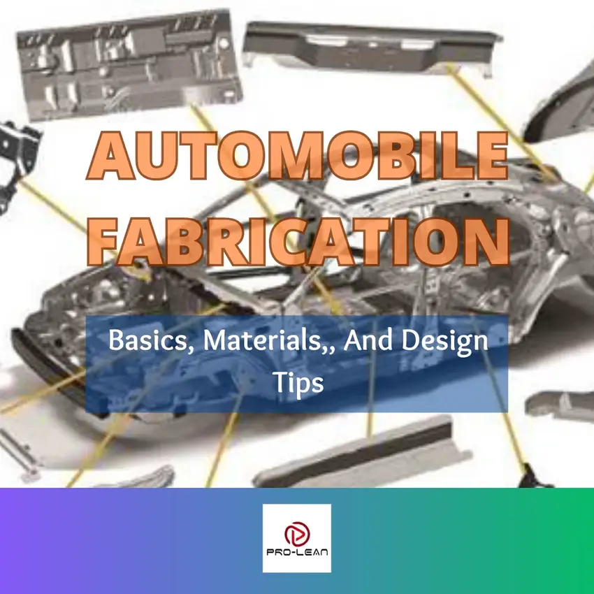 Automobile Fabrication: Basics, Materials, And Design Tips