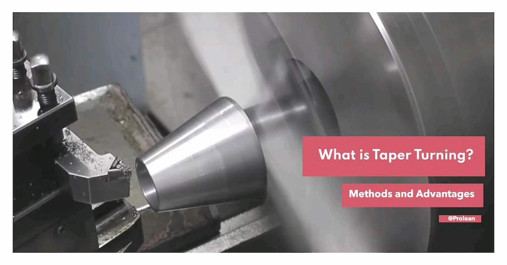 What is Taper Turning? Methods and Advantages