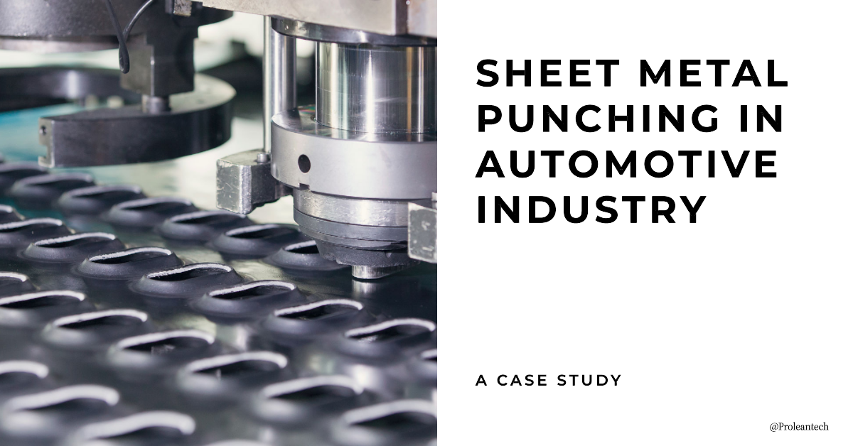 Impact of Sheet Metal Punching in the Automotive Industry &ndash; A Case Study