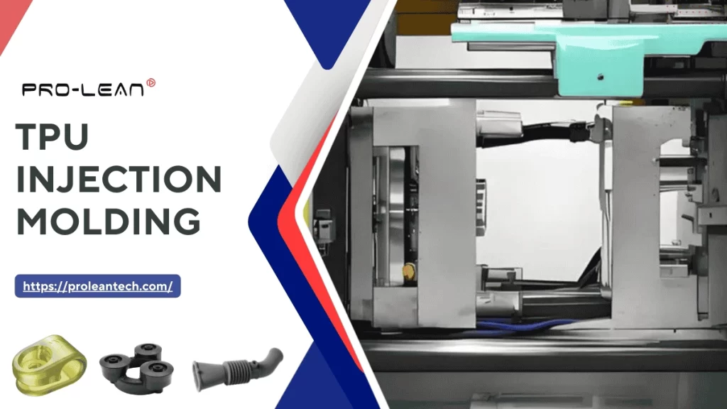 TPU Injection Molding: Material, Properties, Process, & Design