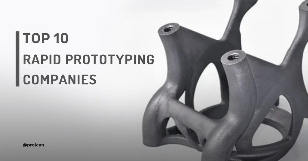 Top 10 Rapid Prototyping Companies In The World