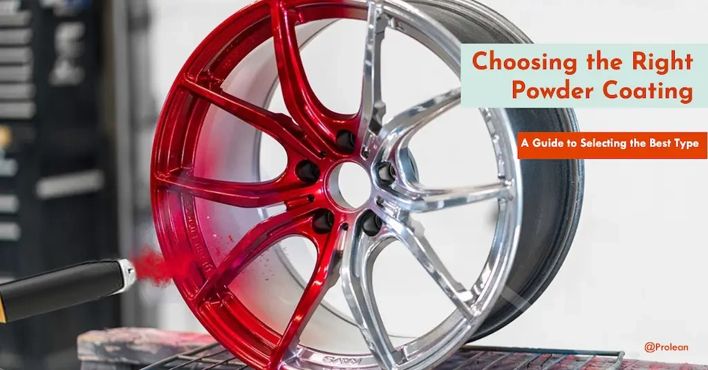 Types of Powder Coating: How to Choose the Right One?