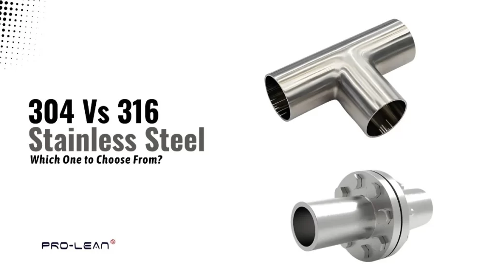 304 Vs 316 Stainless Steel: Which One to Choose?