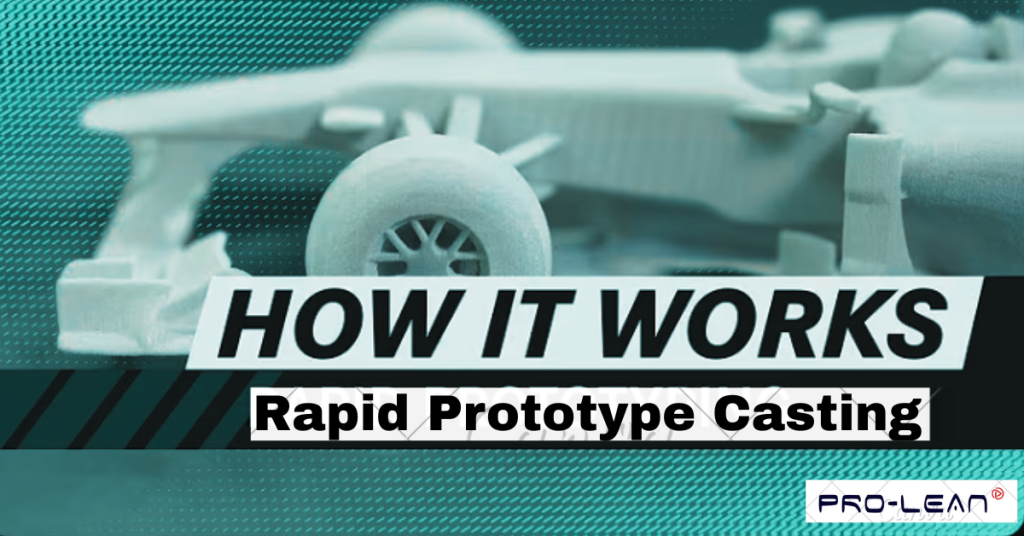Everything You Need to Know About Rapid Prototype Casting