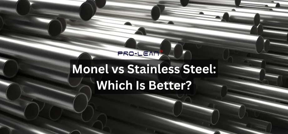 Monel vs Stainless Steel: Composition, Properties, Grades & Uses