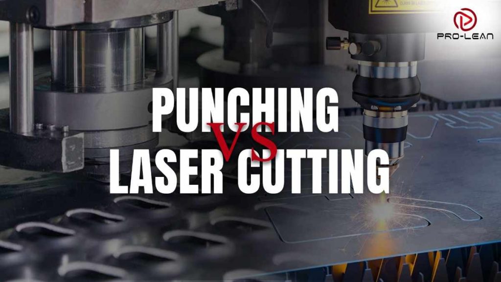 Punching vs Laser Cutting: Which One is Right?
