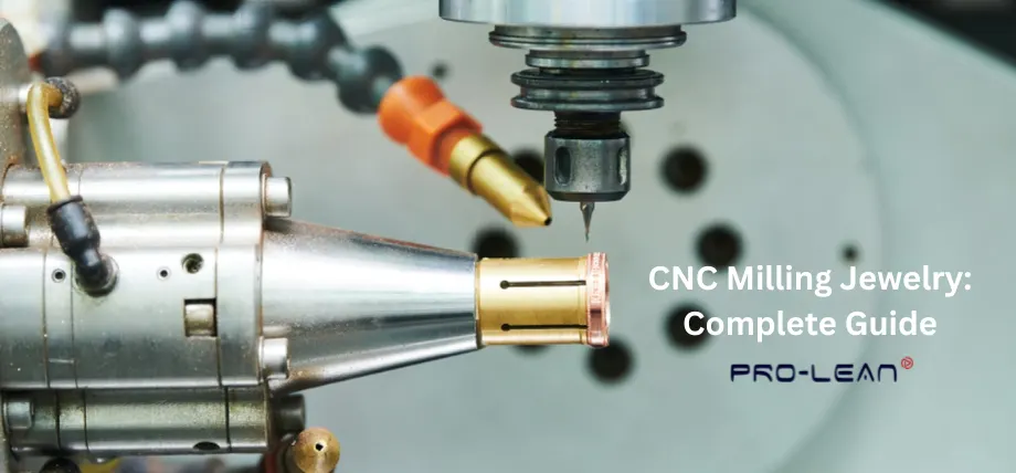 CNC Milling Jewelry Guide: Processes, Machines, and CNC Jewelry Tips