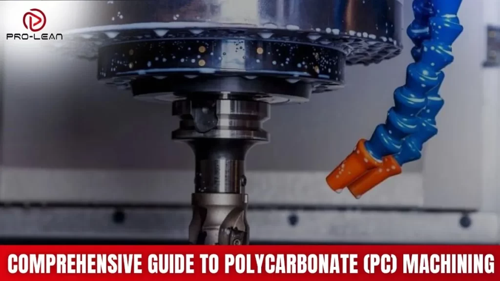 Comprehensive Guide to Polycarbonate (PC) Machining