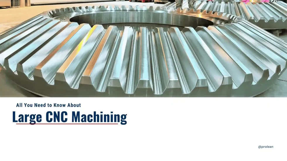 All You Need to Know About Large CNC Machining