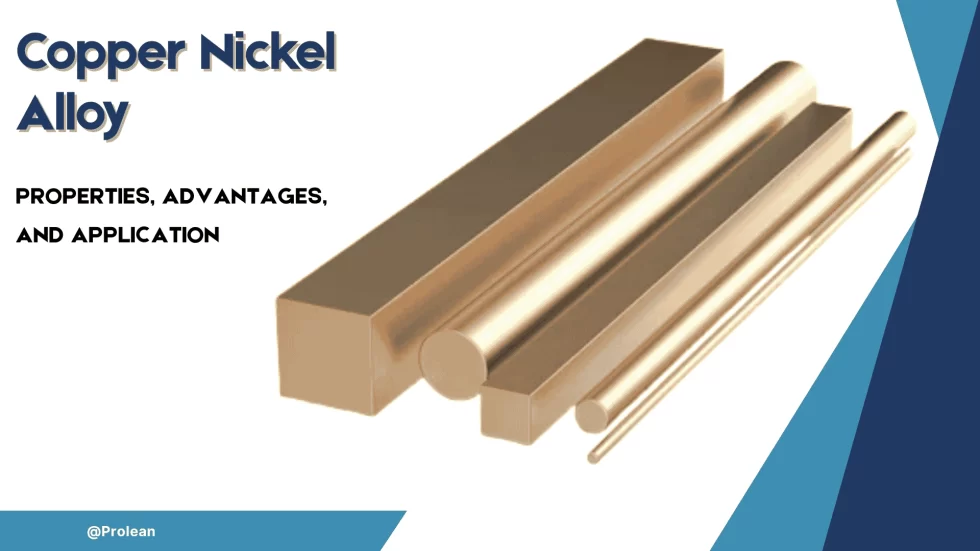 Copper Nickel Alloy: Properties, Advantages, and Application
