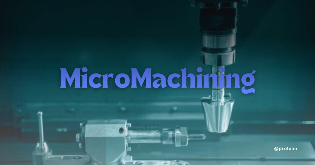 Micro CNC Machining: Process, Types, and Advantages