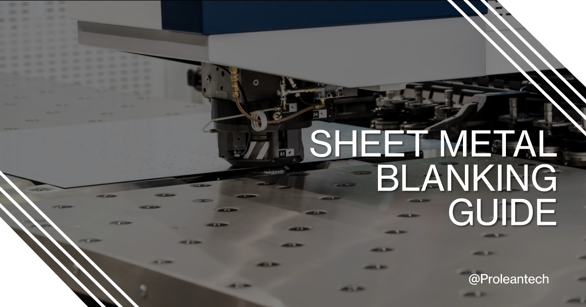 In-Depth Guide to Sheet Metal Blanking: Process, Applications, Advantages, and Optimization