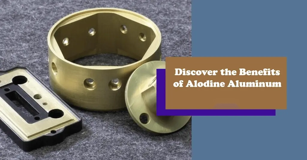 What is Alodine Aluminum? Process, Advantages, and Examples