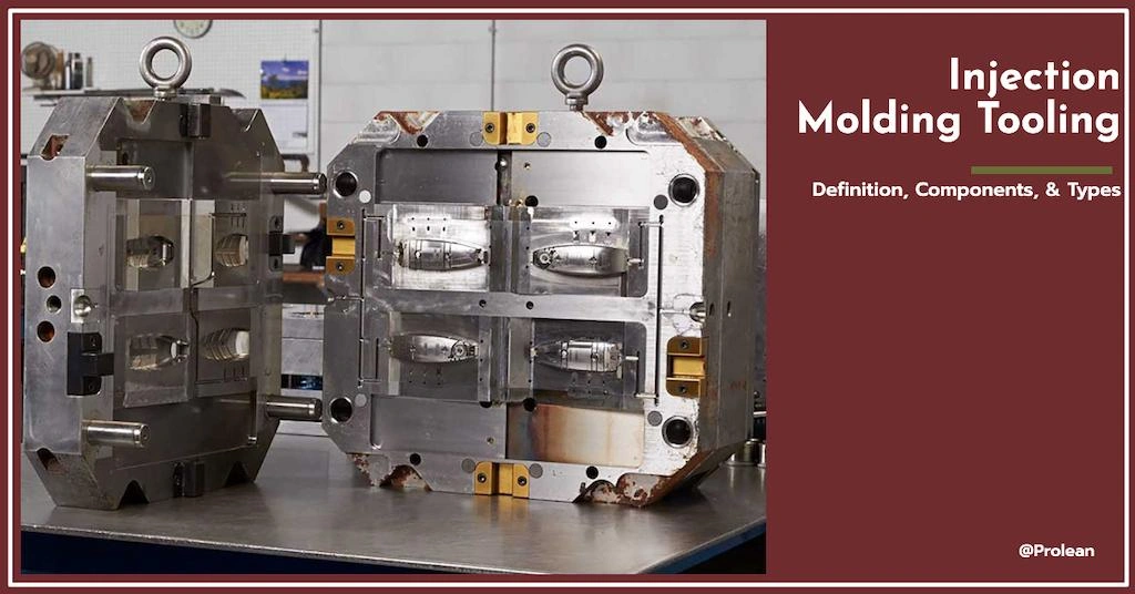 Injection Molding Tooling: Definition, Components, and Types