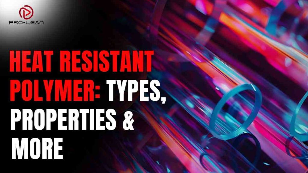 Heat Resistant Polymer: Types, Properties & More